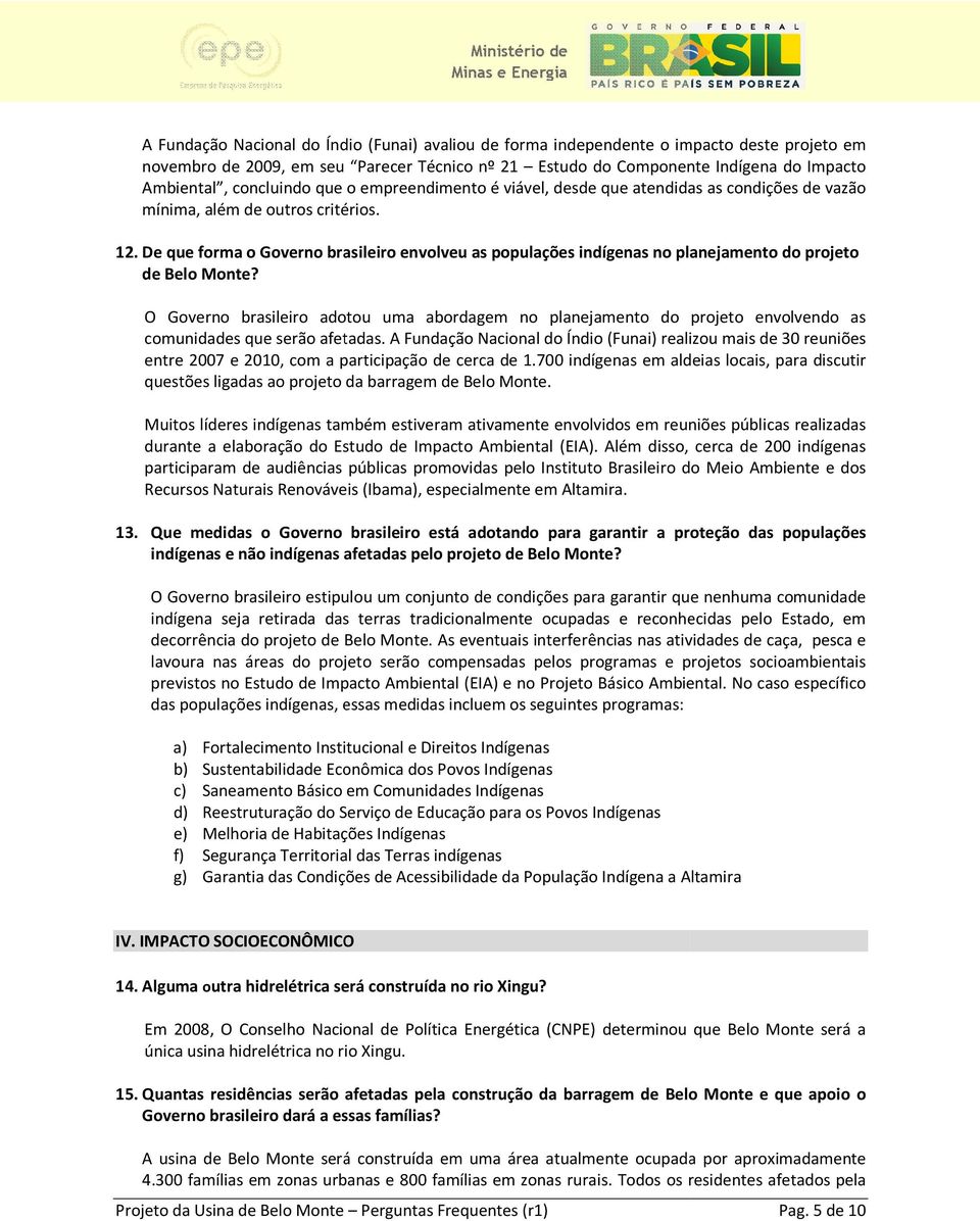 De que forma o Governo brasileiro envolveu as populações indígenas no planejamento do projeto de Belo Monte?