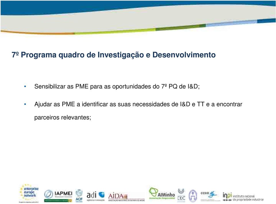 oportunidades do 7º PQ de I&D; Ajudar as PME a