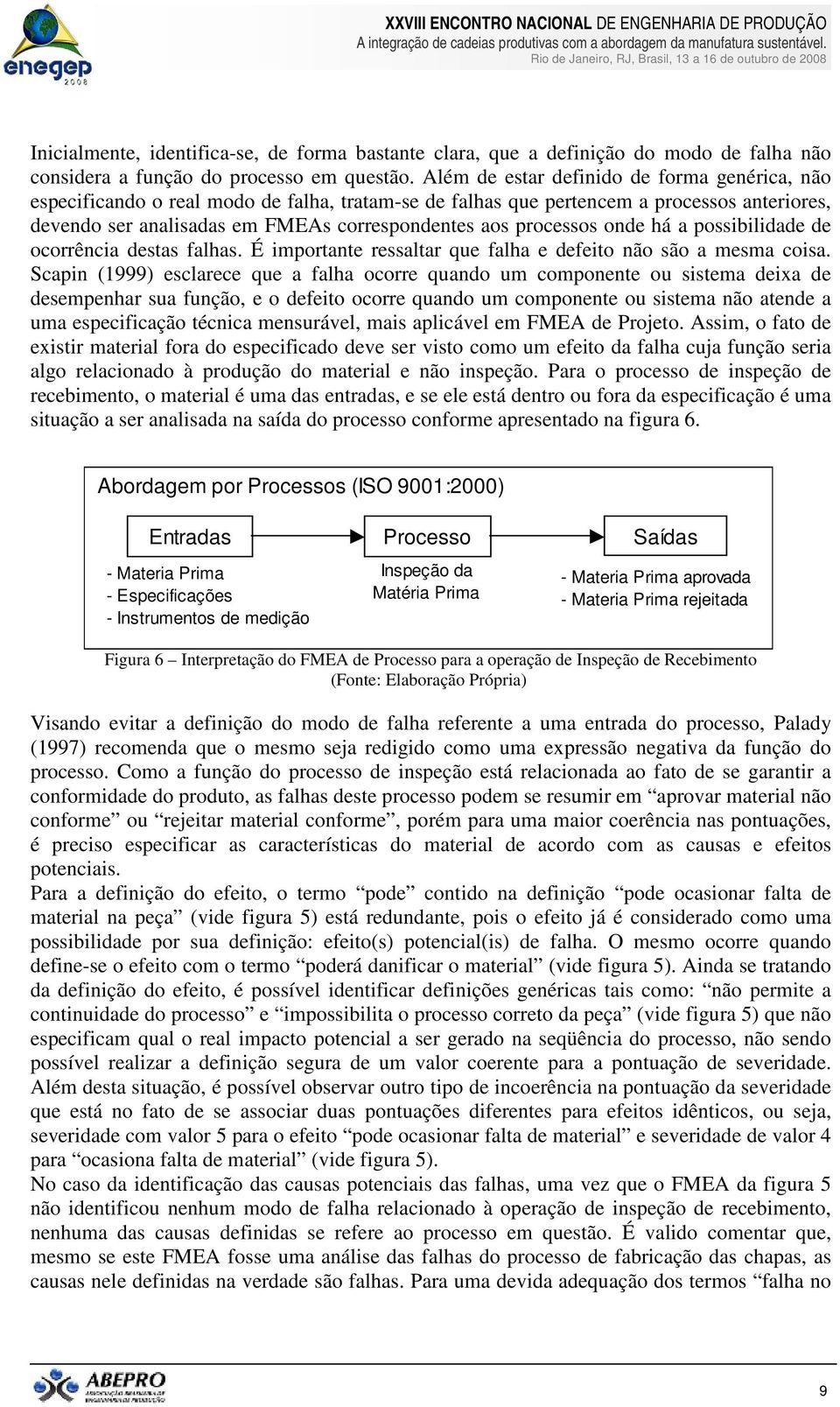 processos onde há a possibilidade de ocorrência destas falhas. É importante ressaltar que falha e defeito não são a mesma coisa.