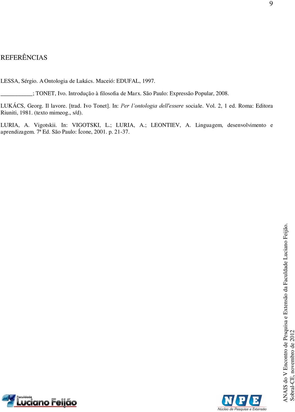 In: Per l ontologia dell'essere sociale. Vol. 2, 1 ed. Roma: Editora Riuniti, 1981. (texto mimeog., s/d).