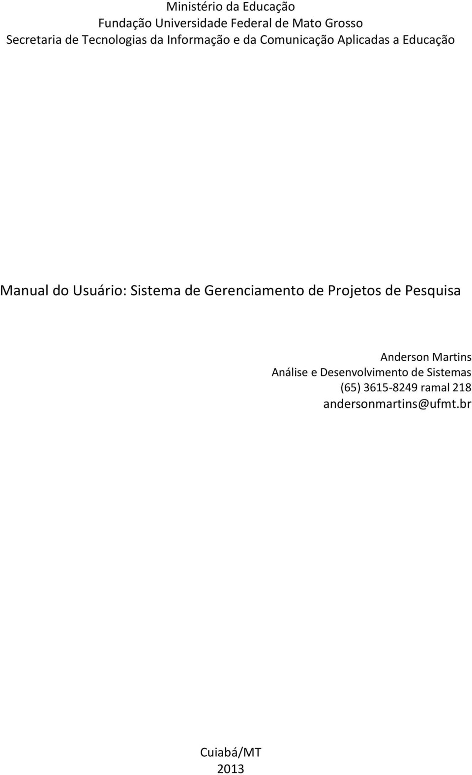 Sistema de Gerenciamento de Projetos de Pesquisa Anderson Martins Análise e