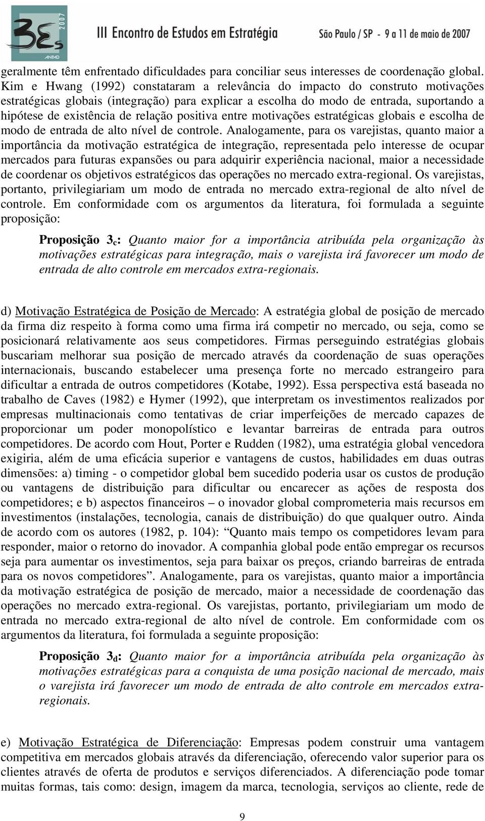 relação positiva entre motivações estratégicas globais e escolha de modo de entrada de alto nível de controle.