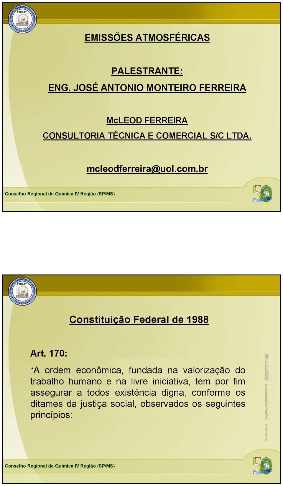 mcleodferreira@uol.com.br Constituição Federal de 1988 Art.