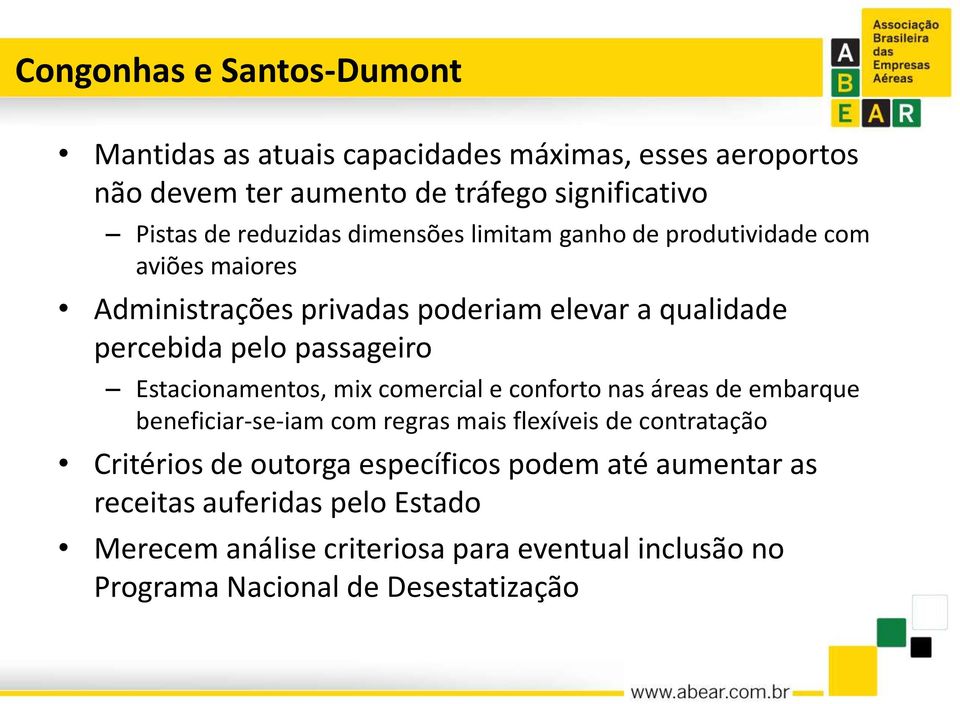 passageiro Estacionamentos, mix comercial e conforto nas áreas de embarque beneficiar-se-iam com regras mais flexíveis de contratação Critérios de