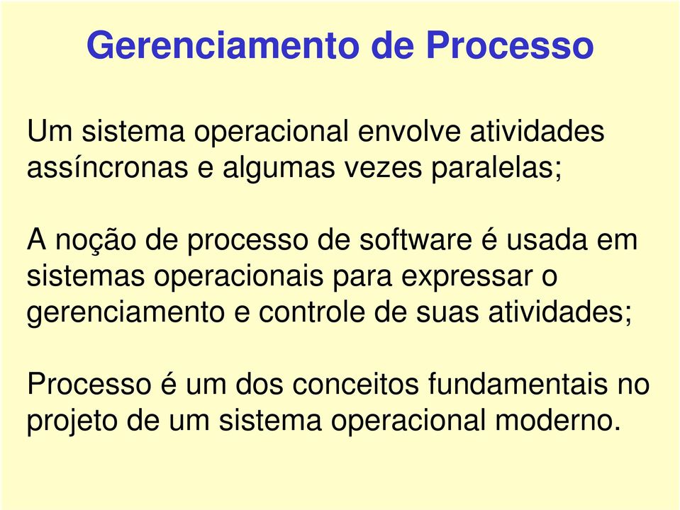 operacionais para expressar o gerenciamento e controle de suas atividades;