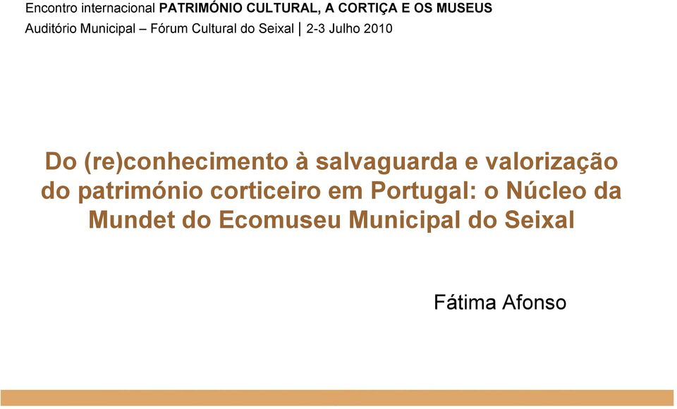 (re)conhecimento à salvaguarda e valorização do património