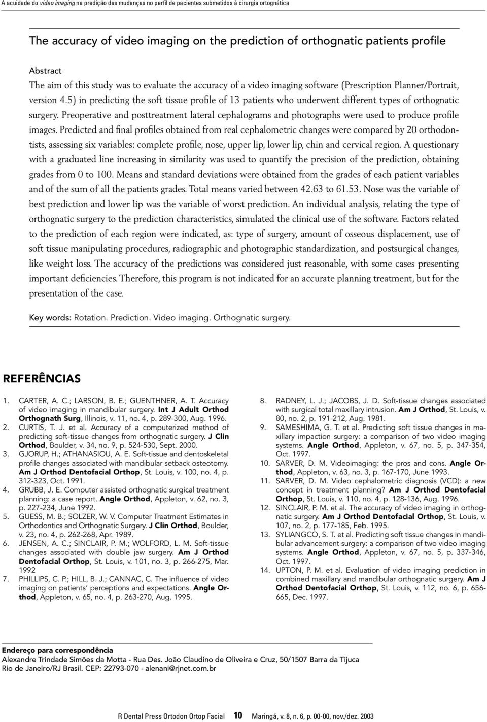 5) in predicting the soft tissue profile of 13 patients who underwent different types of orthognatic surgery.