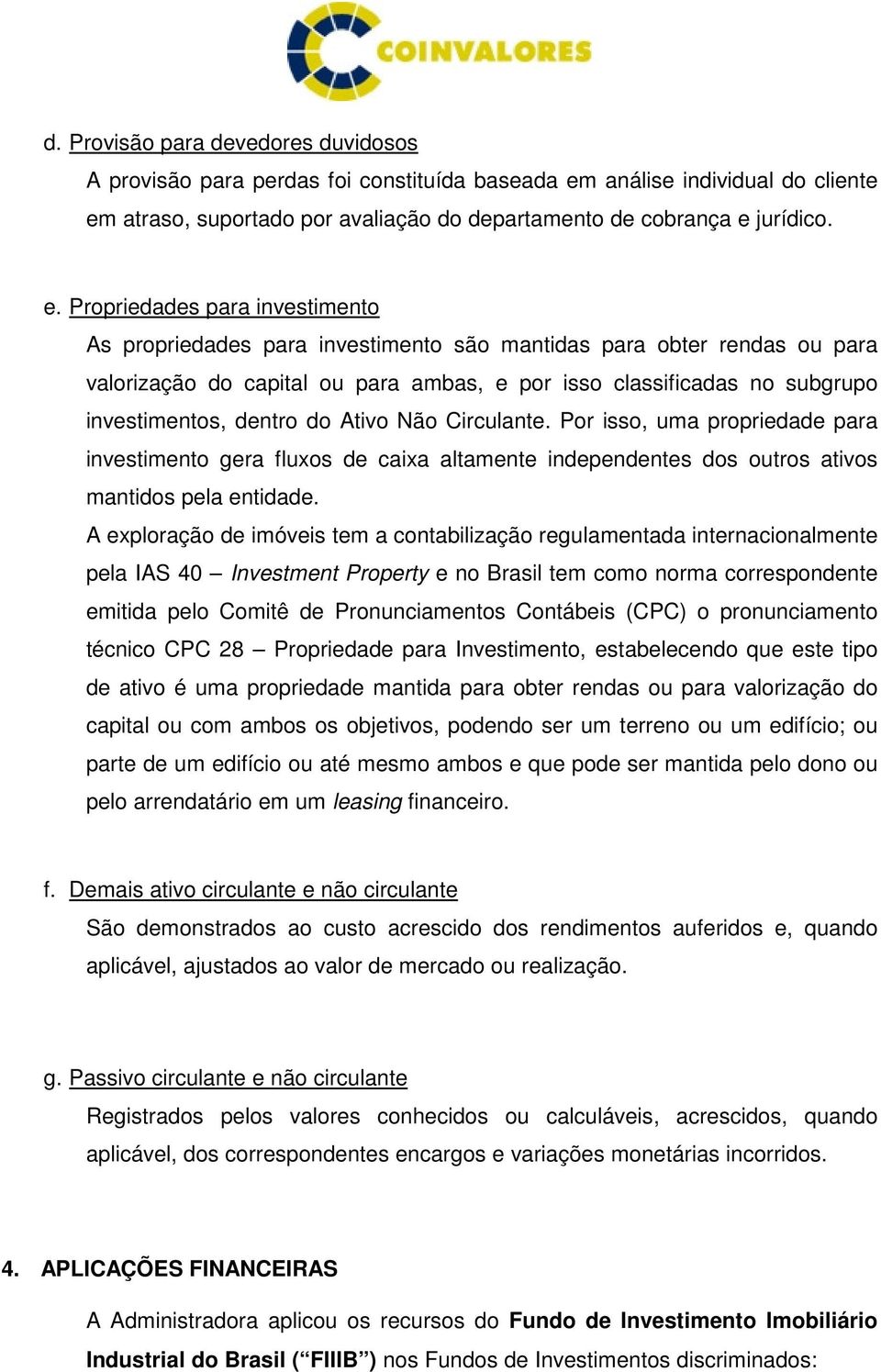 atraso, suportado por avaliação do departamento de cobrança e 