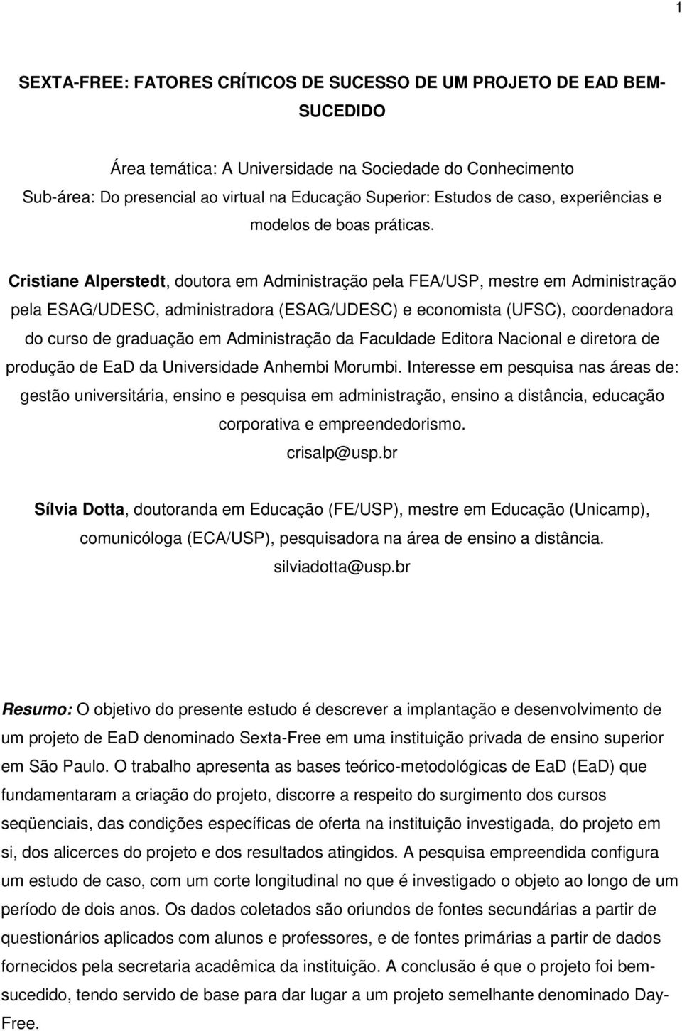 Cristiane Alperstedt, doutora em Administração pela FEA/USP, mestre em Administração pela ESAG/UDESC, administradora (ESAG/UDESC) e economista (UFSC), coordenadora do curso de graduação em