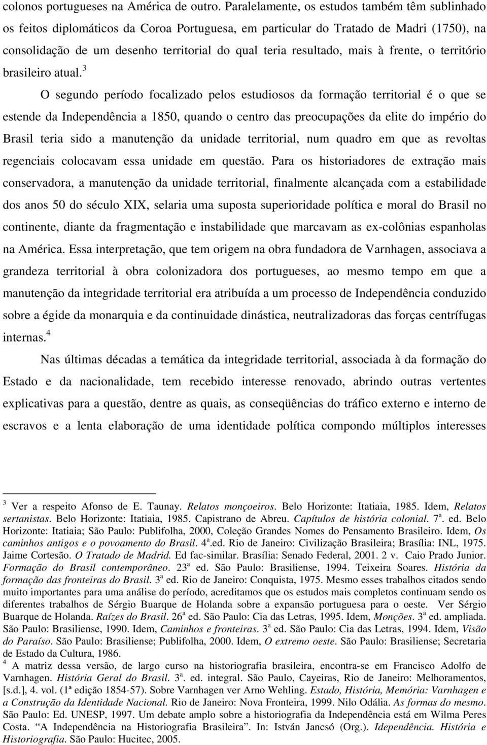 resultado, mais à frente, o território brasileiro atual.