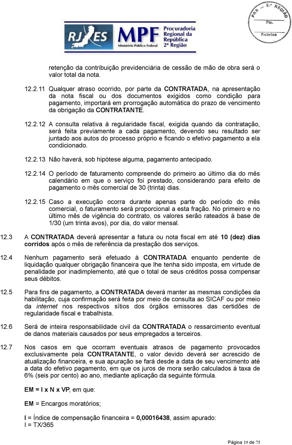 vencimento da obrigação da CONTRATANTE. 12.