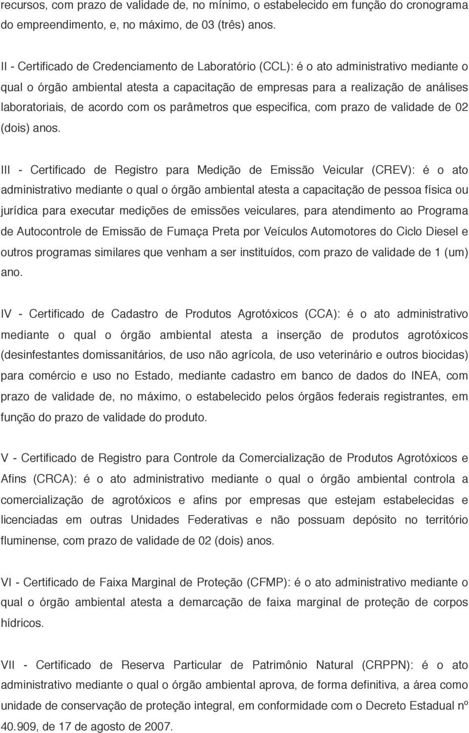 acordo com os parâmetros que especifica, com prazo de validade de 02 (dois) anos.