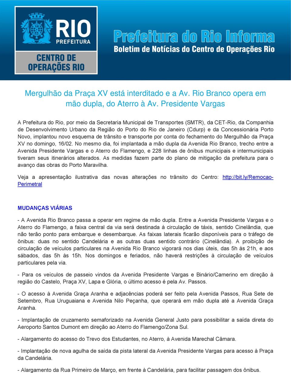 Concessionária Porto Novo, implantou novo esquema de trânsito e transporte por conta do fechamento do Mergulhão da Praça XV no domingo, 16/02.