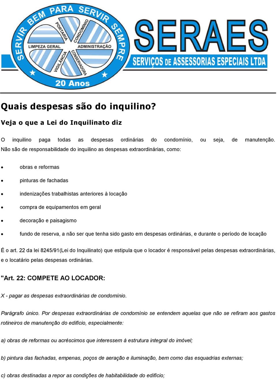 decoração e paisagismo fundo de reserva, a não ser que tenha sido gasto em despesas ordinárias, e durante o período de locação É o art.