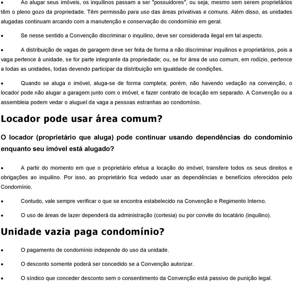 Se nesse sentido a Convenção discriminar o inquilino, deve ser considerada ilegal em tal aspecto.