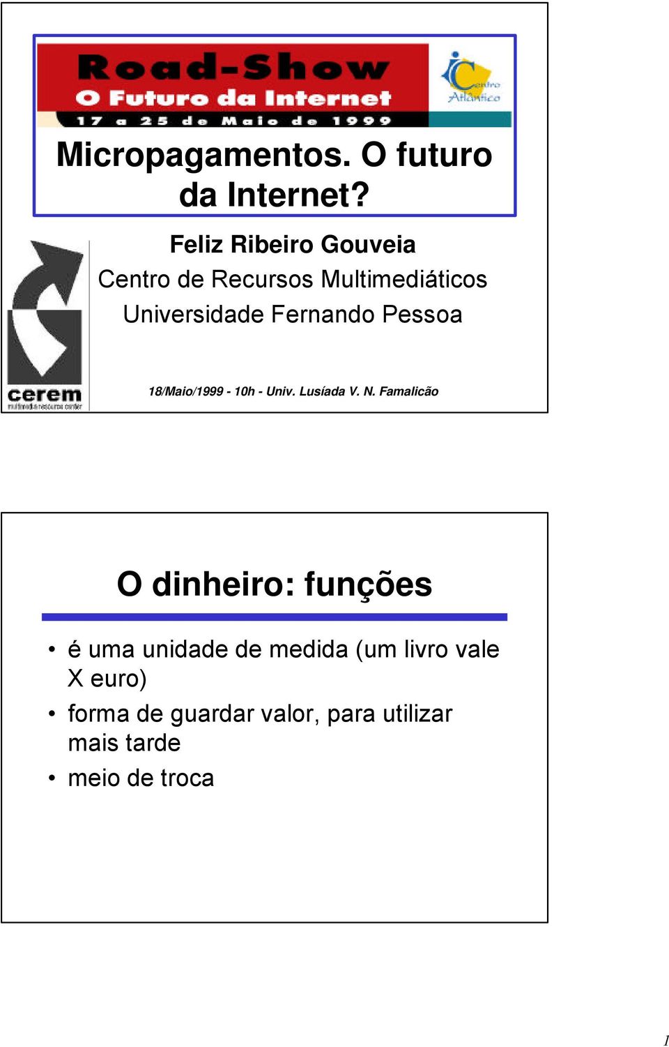 Fernando Pessoa 18/Maio/1999-10h - Univ. Lusíada V. N.