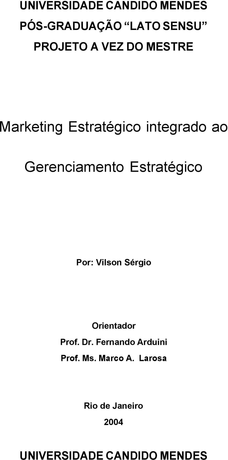 Estratégico Por: Vilson Sérgio Orientador Prof. Dr.