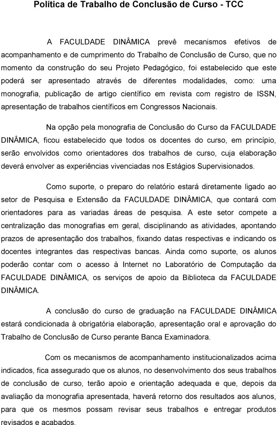 apresentação de trabalhos científicos em Congressos Nacionais.