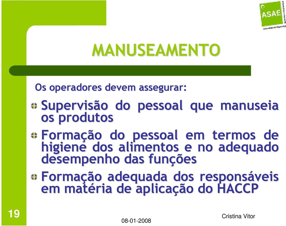 de higiene dos alimentos e no adequado desempenho das funções