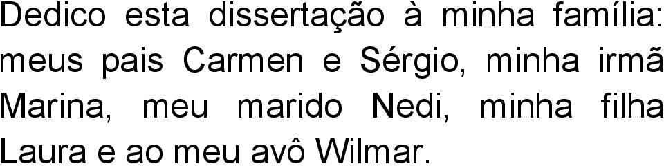 minha irmã Marina, meu marido Nedi,