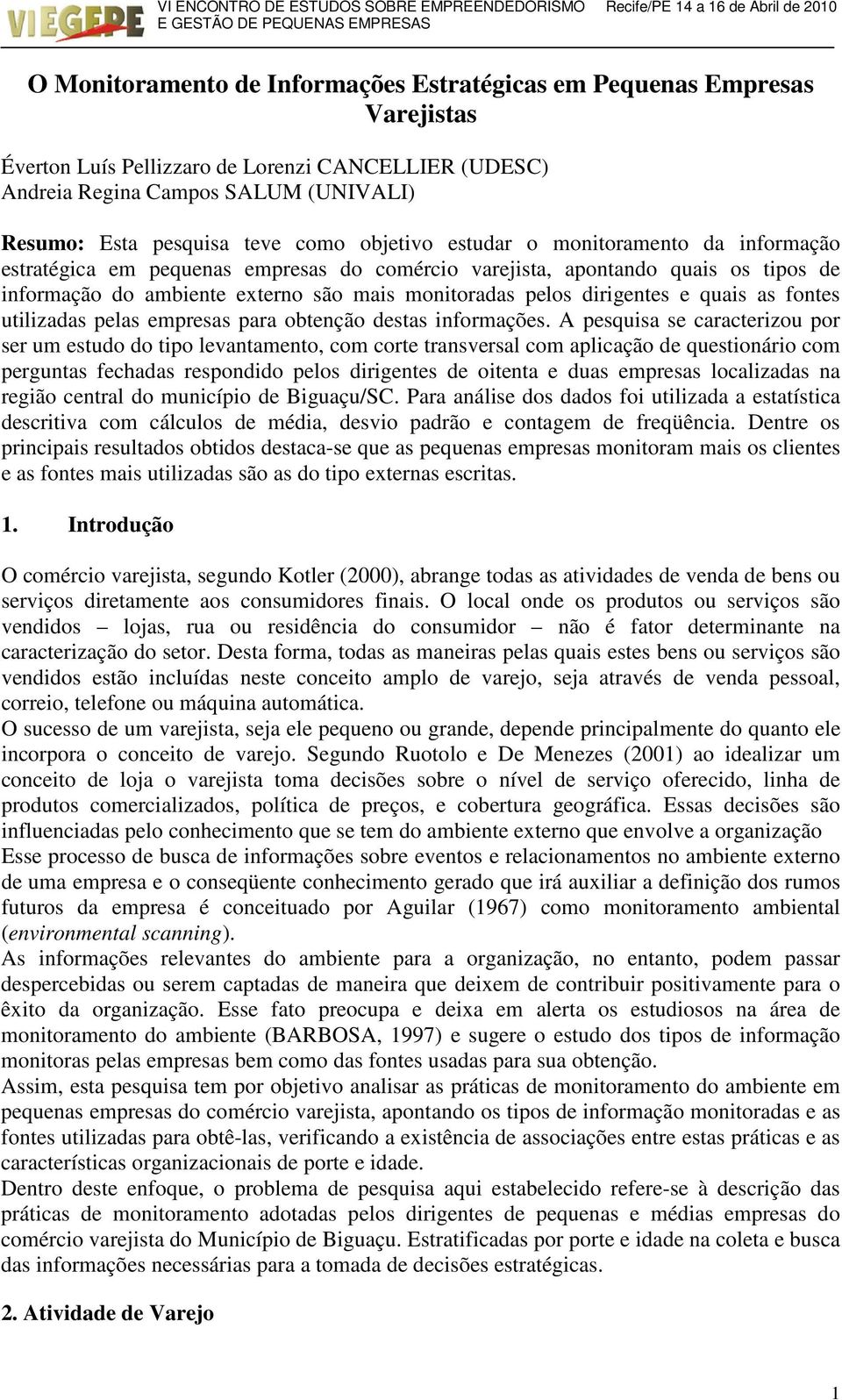 e quais as fontes utilizadas pelas empresas para obtenção destas informações.