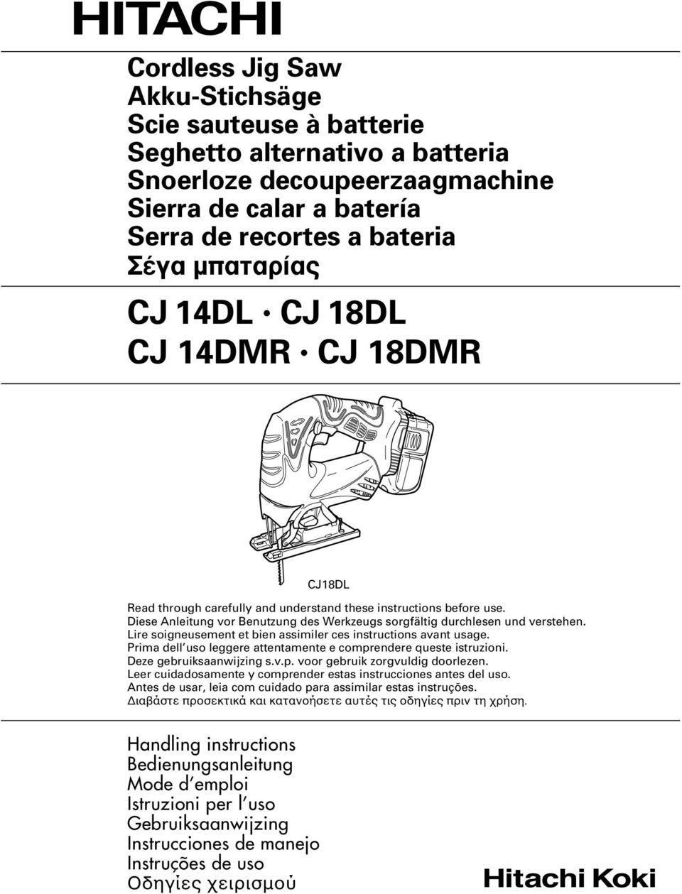 Lire soigneusement et bien assimiler ces instructions avant usage. Prima dell uso leggere attentamente e comprendere queste istruzioni. Deze gebruiksaanwijzing s.v.p. voor gebruik zorgvuldig doorlezen.