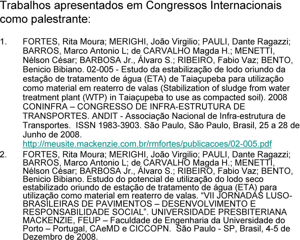 02-005 - Estudo da estabilização de lodo oriundo da estação de tratamento de água (ETA) de Taiaçupeba para utilização como material em reaterro de valas (Stabilization of sludge from water treatment