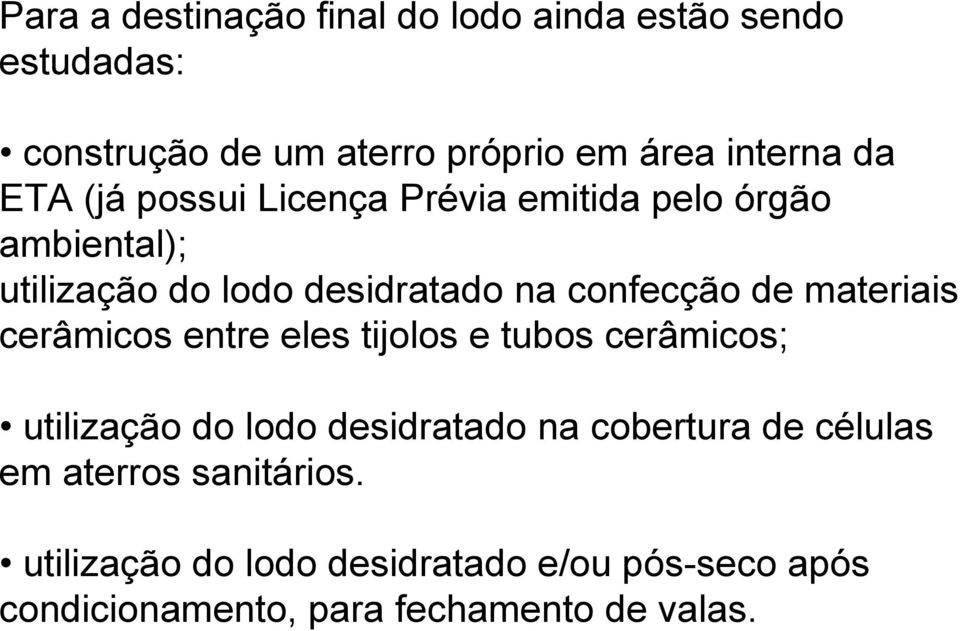 materiais cerâmicos entre eles tijolos e tubos cerâmicos; utilização do lodo desidratado na cobertura de