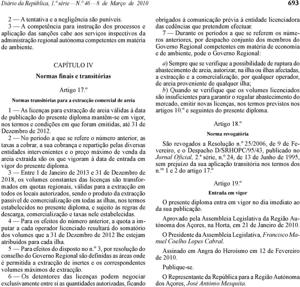 CAPÍTULO IV Normas finais e transitórias Artigo 17.