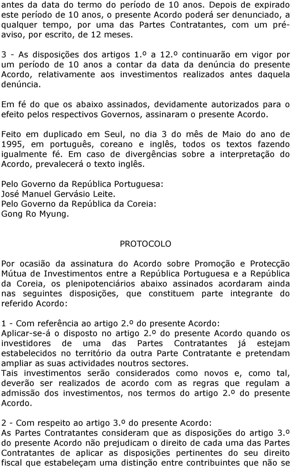 3 - As disposições dos artigos 1.º a 12.