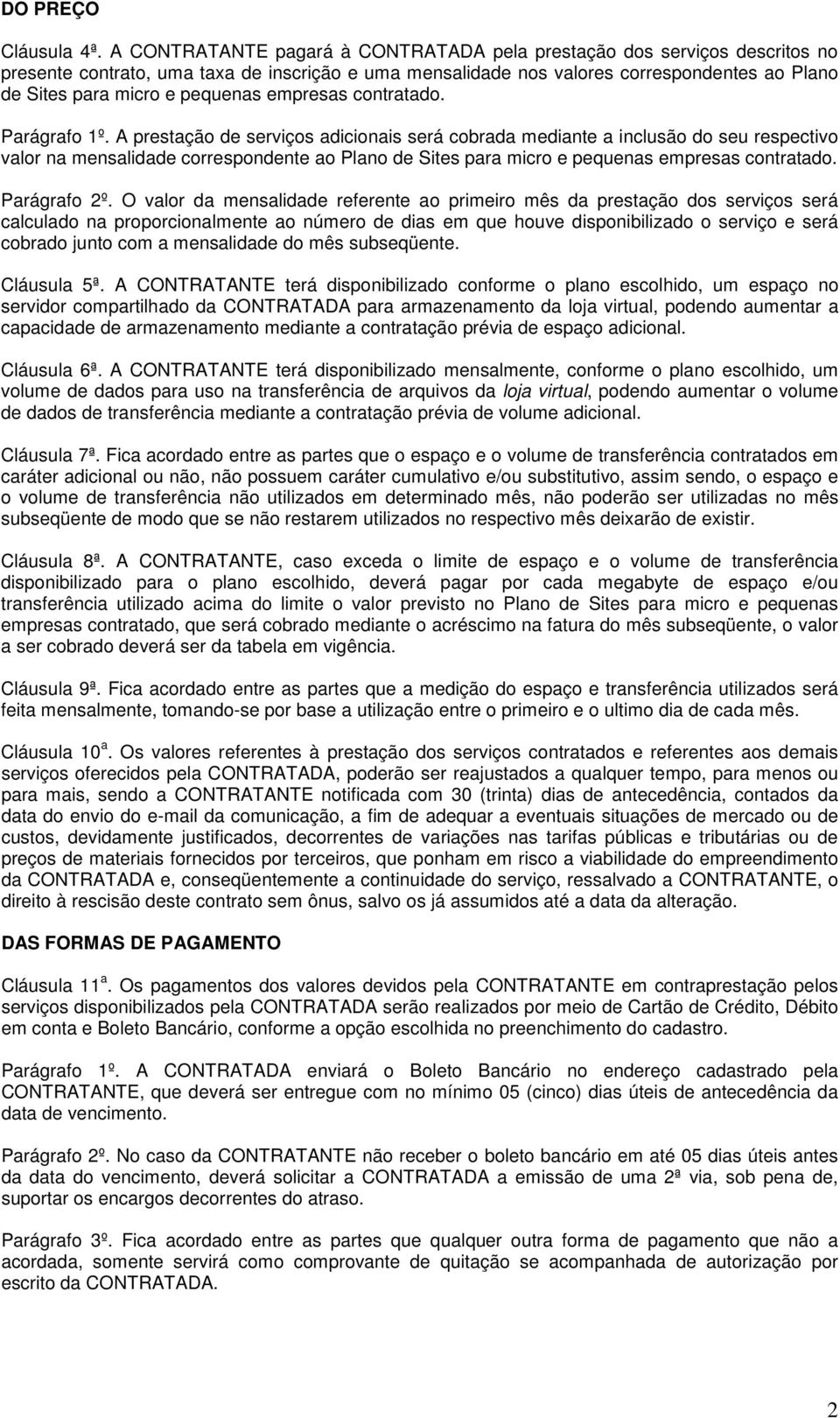 pequenas empresas contratado. Parágrafo 1º.