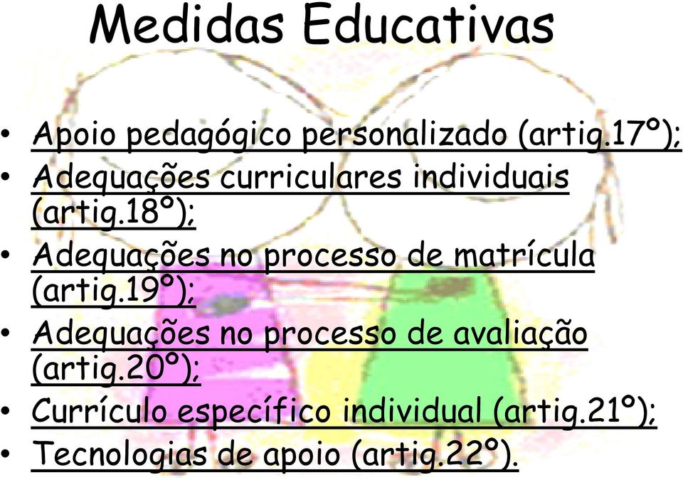 18º); Adequações no processo de matrícula (artig.