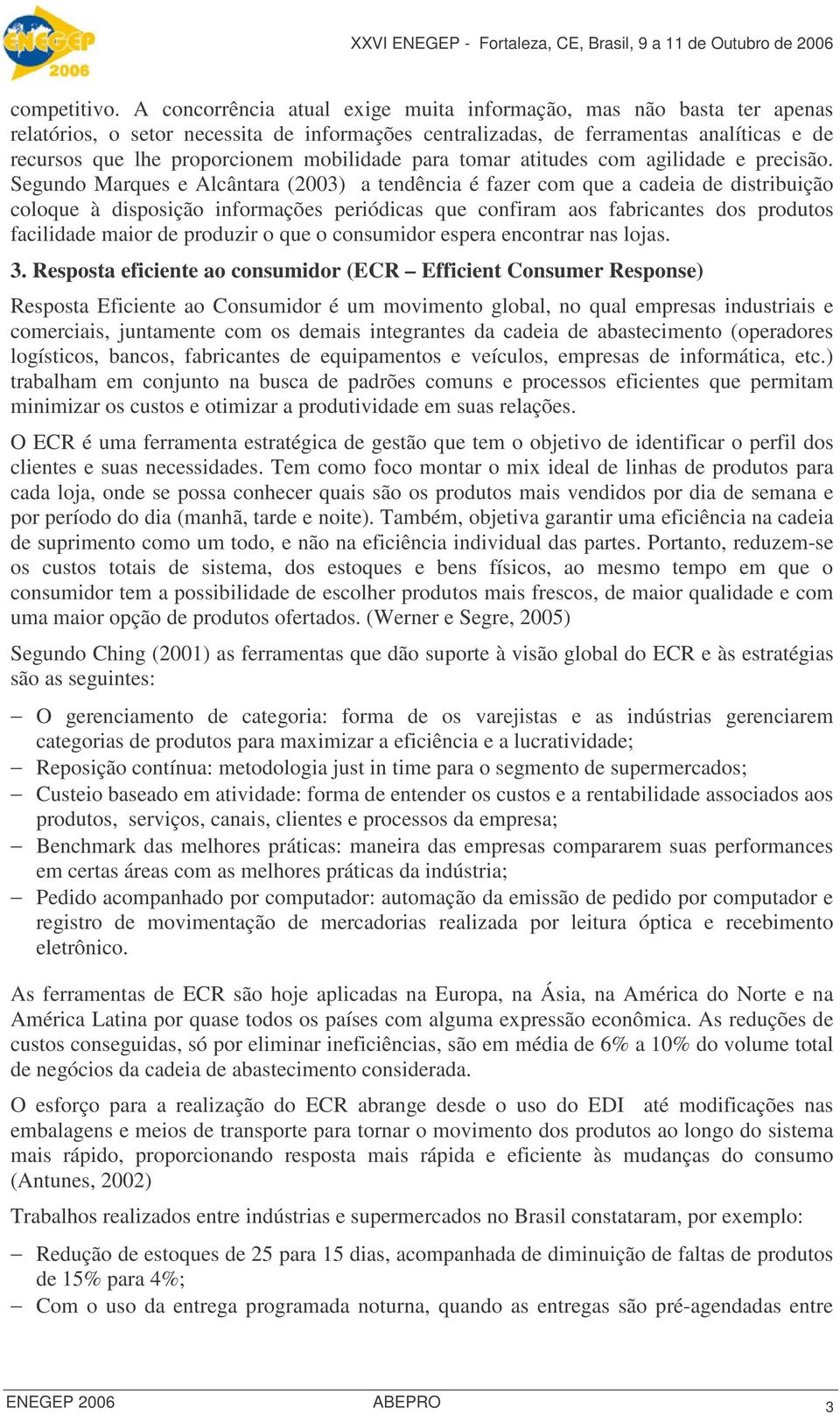 mobilidade para tomar atitudes com agilidade e precisão.