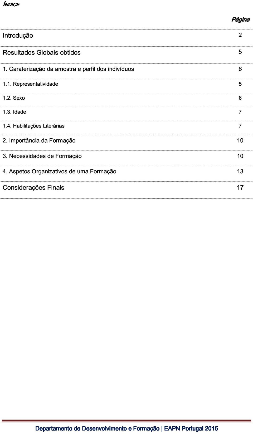 Importância da Formação 7 3. 4.