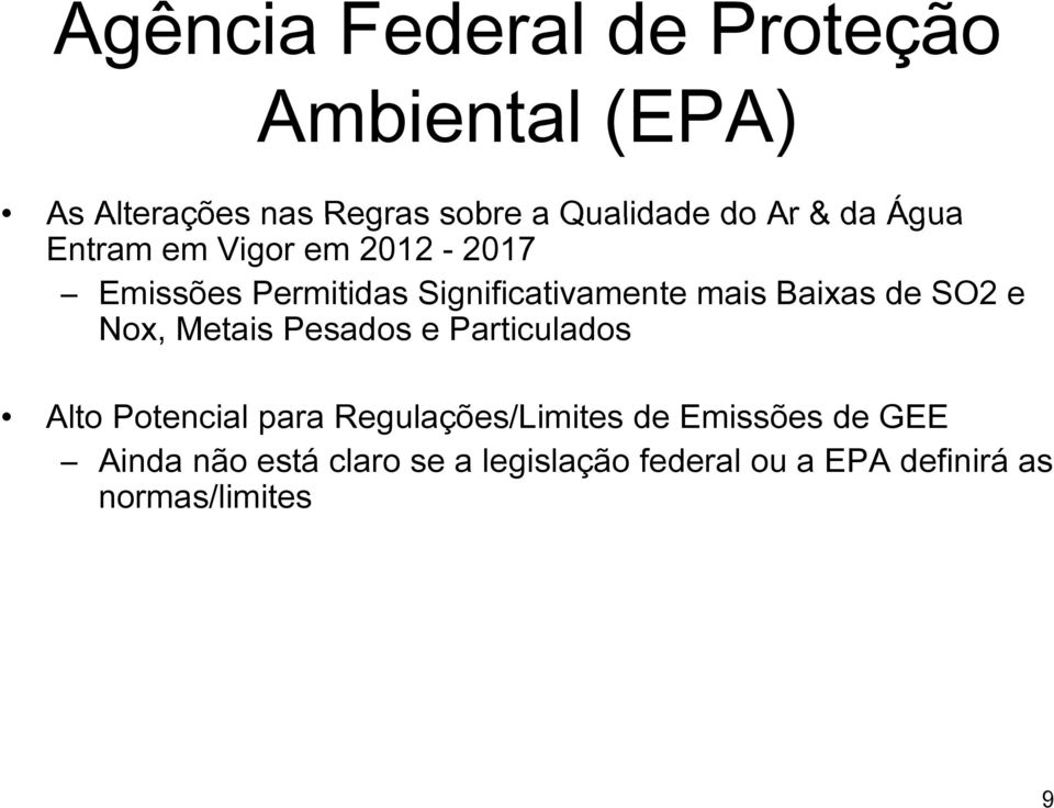 Baixas de SO2 e Nox, Metais Pesados e Particulados Alto Potencial para Regulações/Limites