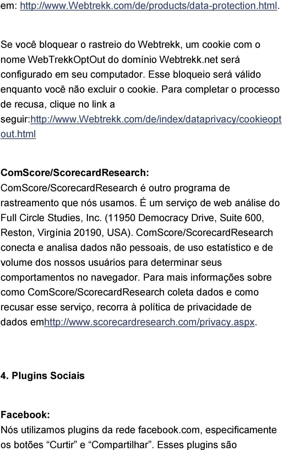 html ComScore/ScorecardResearch: ComScore/ScorecardResearch é outro programa de rastreamento que nós usamos. É um serviço de web análise do Full Circle Studies, Inc.