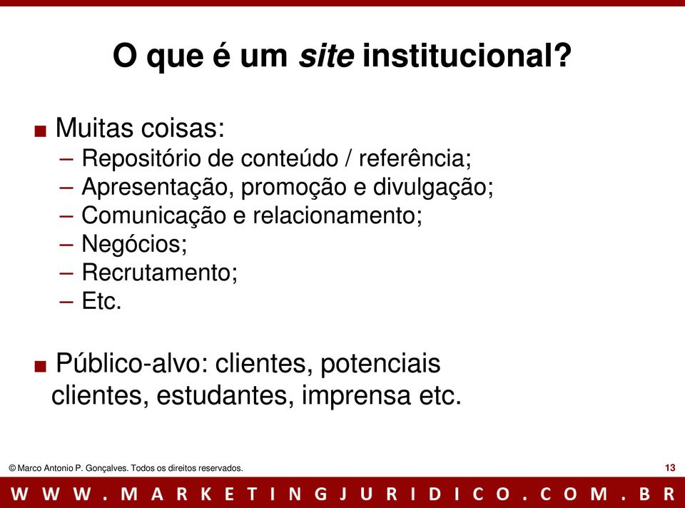 e divulgação; Comunicação e relacionamento; Negócios; Recrutamento; Etc.