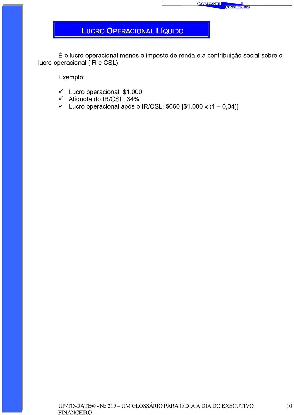 CSL). Exemplo:! Lucro operacional: $1.000!