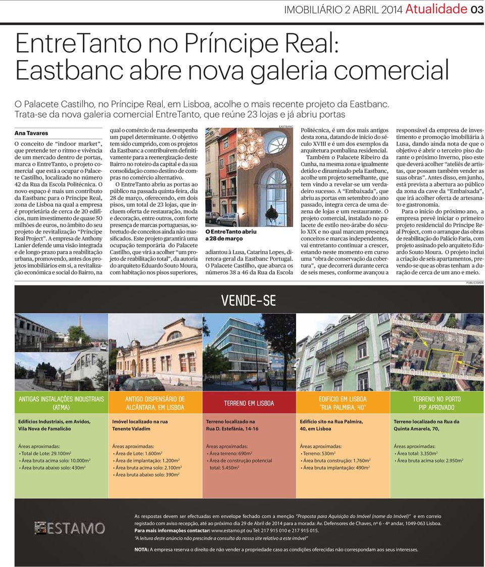 o EntreTanto, o projeto comercial que está a ocupar o Palacete Castilho, localizado no número 42 da Rua da Escola Politécnica.