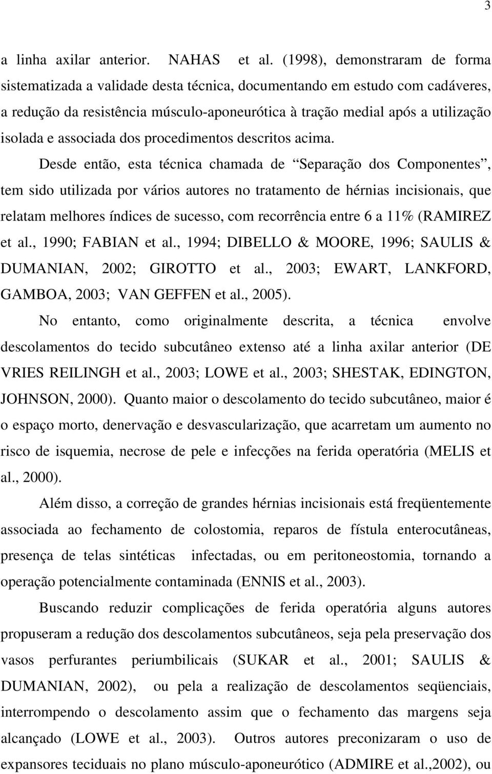 associada dos procedimentos descritos acima.