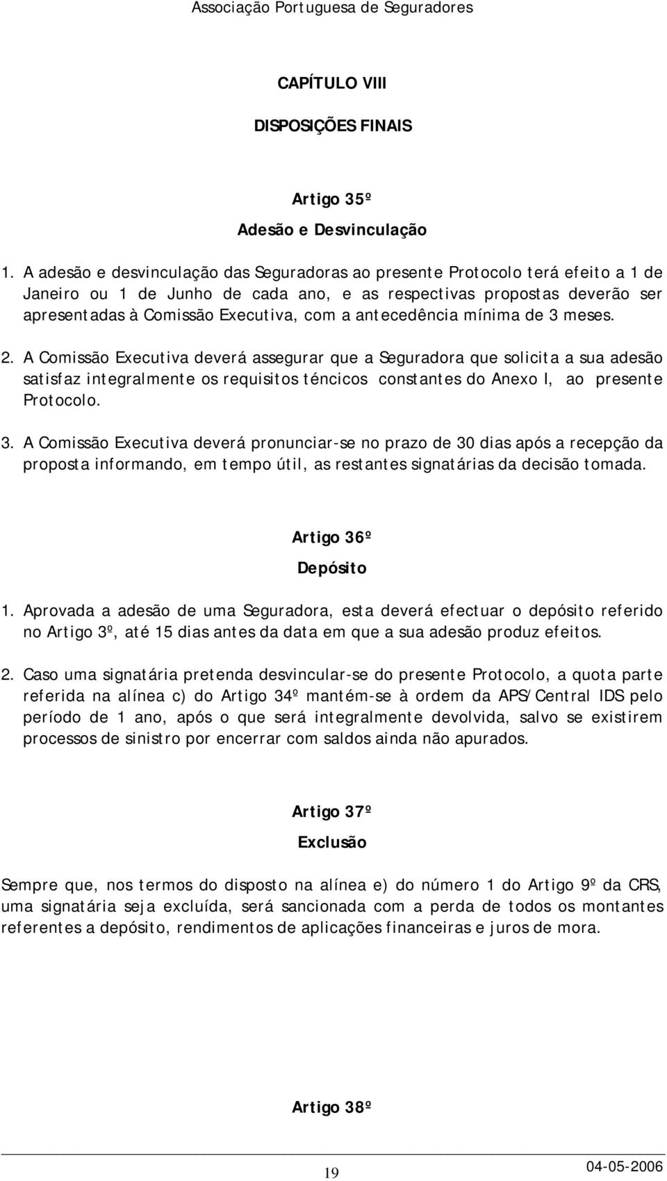 antecedência mínima de 3 meses. 2.