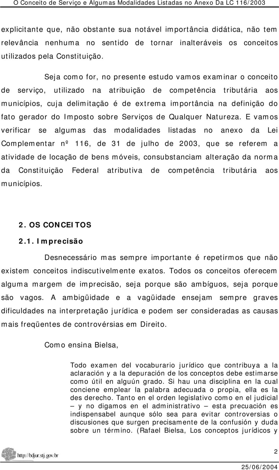 fato gerador do Imposto sobre Serviços de Qualquer Natureza.