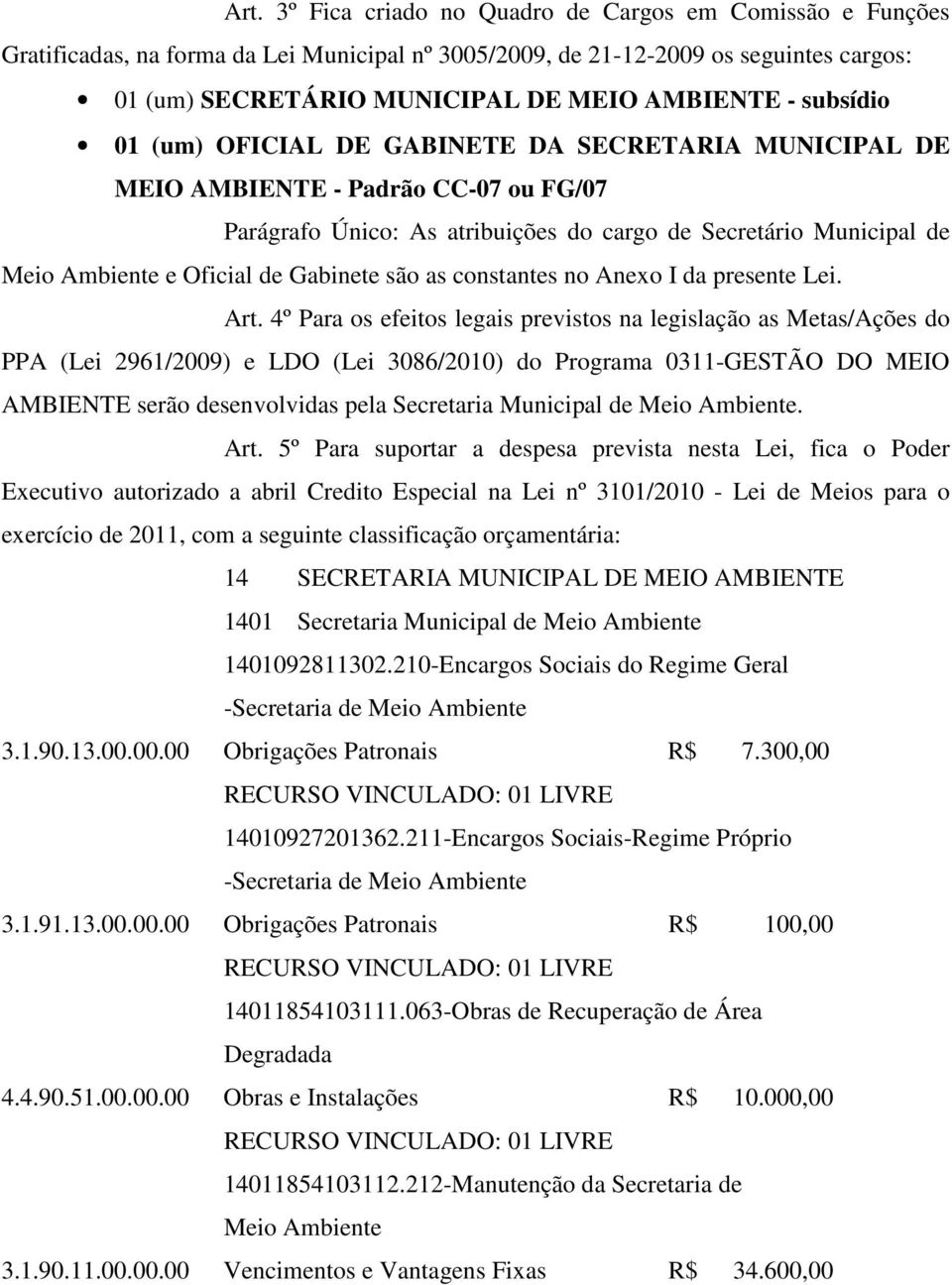 Gabinete são as constantes no Anexo I da presente Lei. Art.