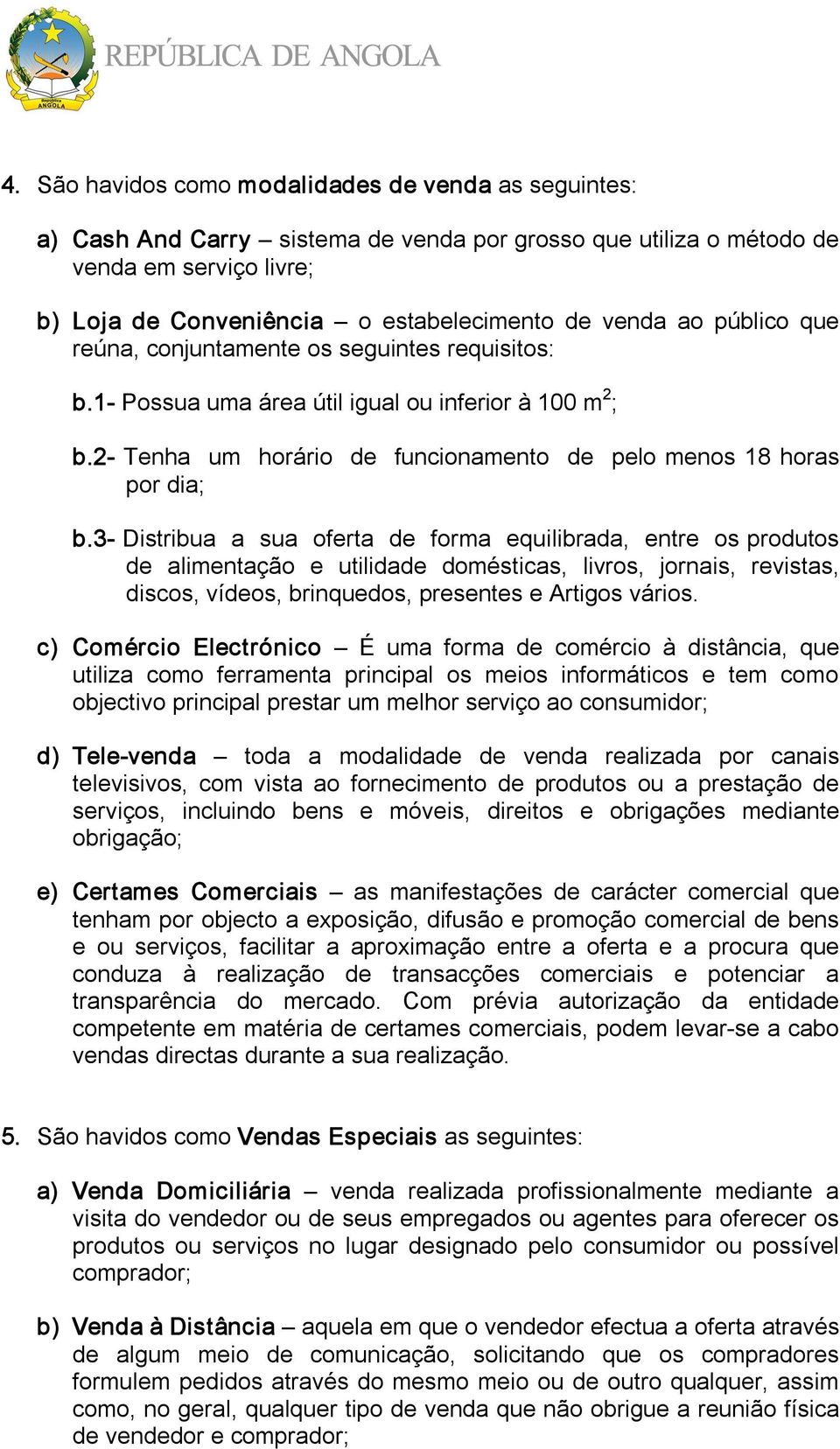 3 Distribua a sua oferta de forma equilibrada, entre os produtos de alimentação e utilidade domésticas, livros, jornais, revistas, discos, vídeos, brinquedos, presentes e Artigos vários.