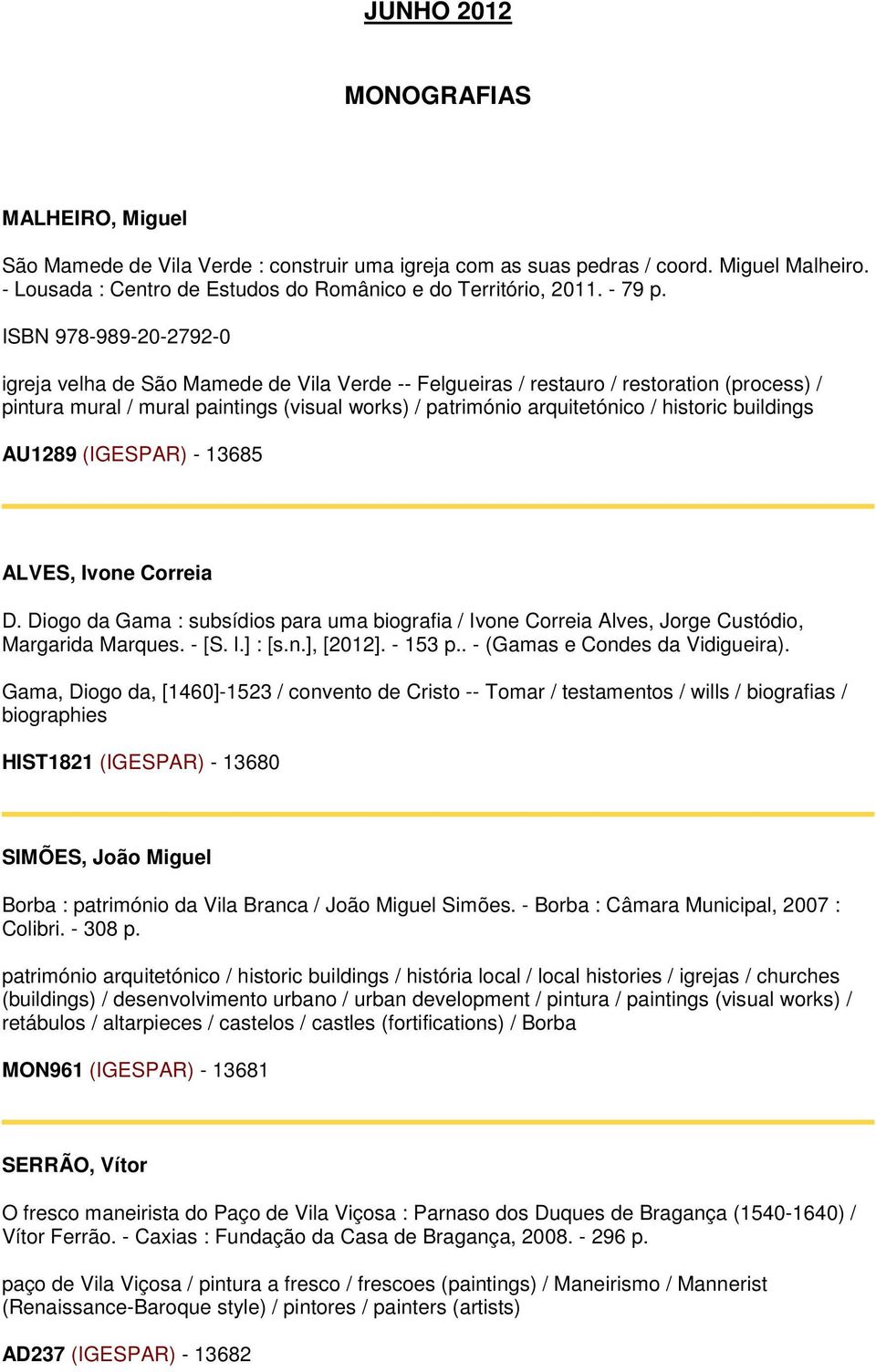 ISBN 978-989-20-2792-0 igreja velha de São Mamede de Vila Verde -- Felgueiras / restauro / restoration (process) / pintura mural / mural paintings (visual works) / património arquitetónico / historic
