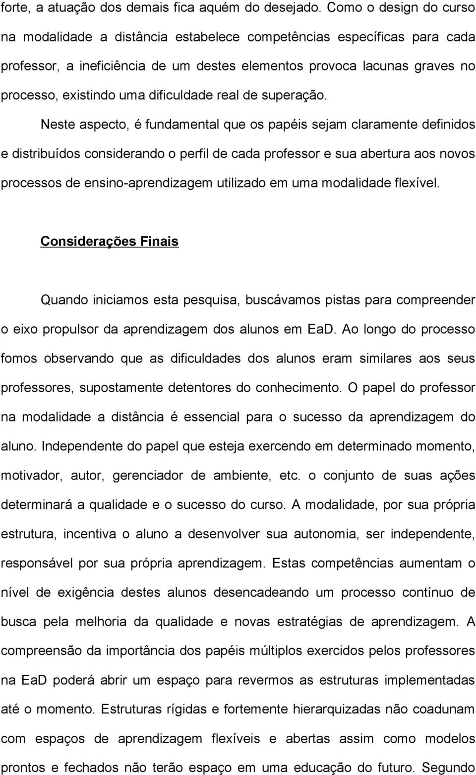 dificuldade real de superação.