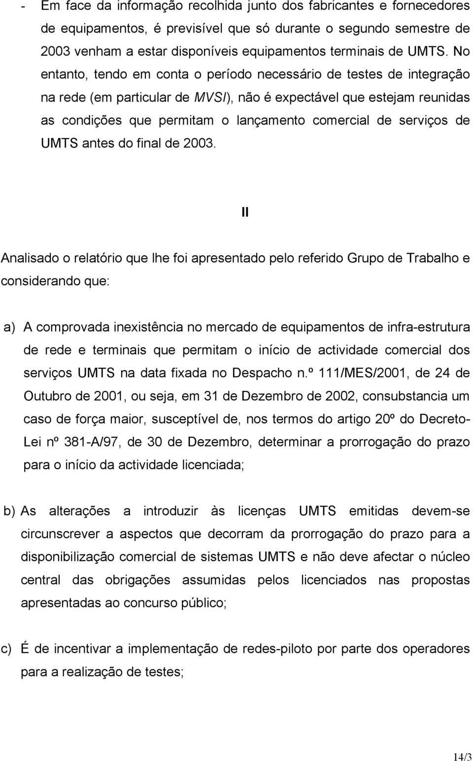 de serviços de UMTS antes do final de 2003.