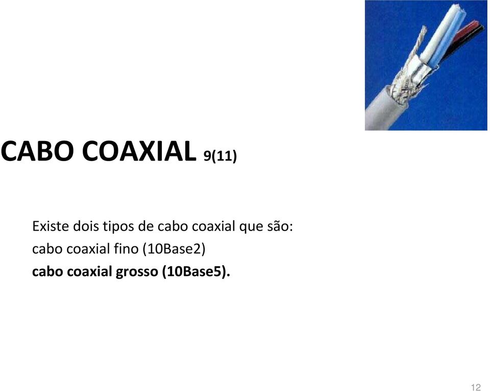 cabo coaxial fino (10Base2)