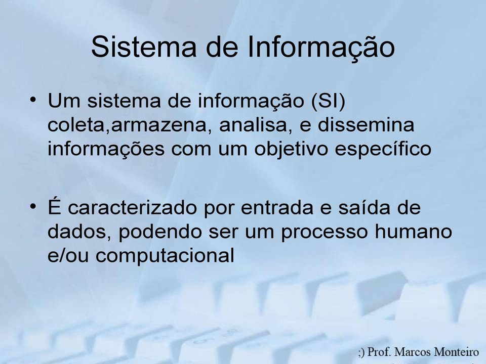 um objetivo específico É caracterizado por entrada e