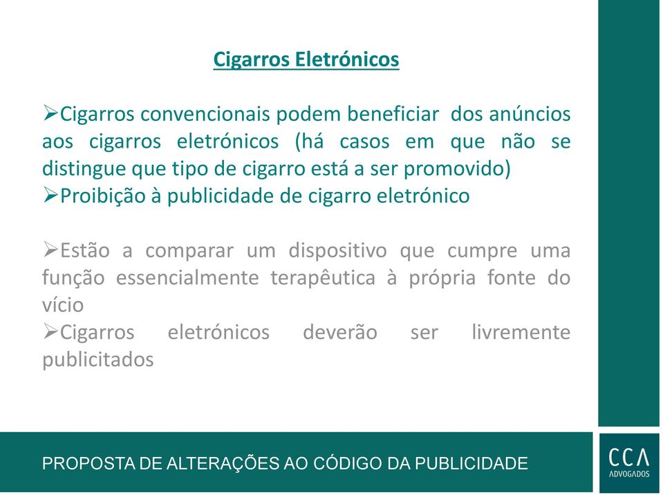 Proibição à publicidade de cigarro eletrónico Estão a comparar um dispositivo que cumpre uma